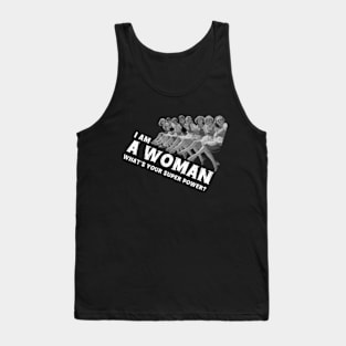 Women In Power - I Am A Woman. What's Your Super Power? Tank Top